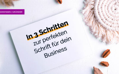 In 3 Schritten zur perfekten Schrift für dein Business